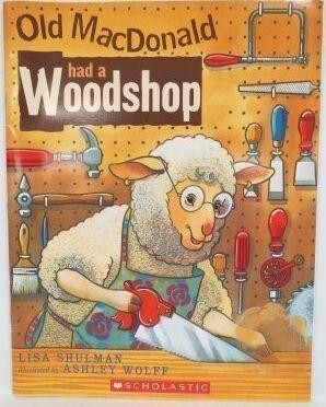 Old MacDonald had a woodshop